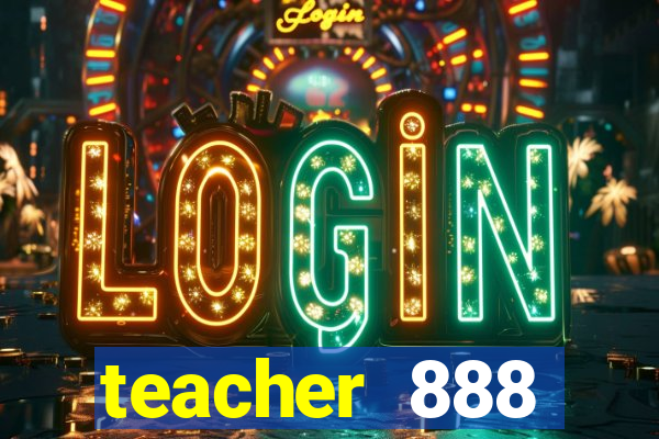 teacher 888 plataforma login